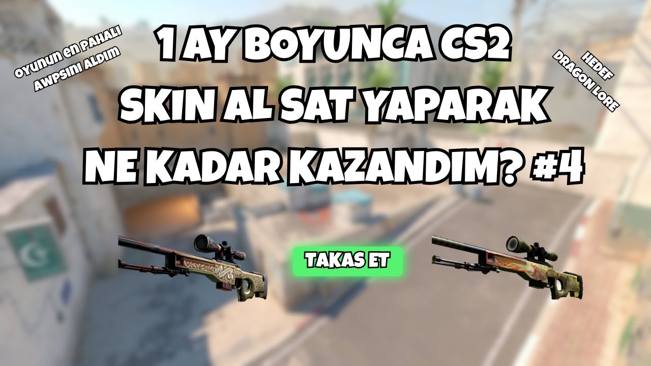 Hedef Dragon Lore | 1 Ay Boyunca CS2 Skin Ticareti Yaparak Ne Kadar Kazandım #4 2025