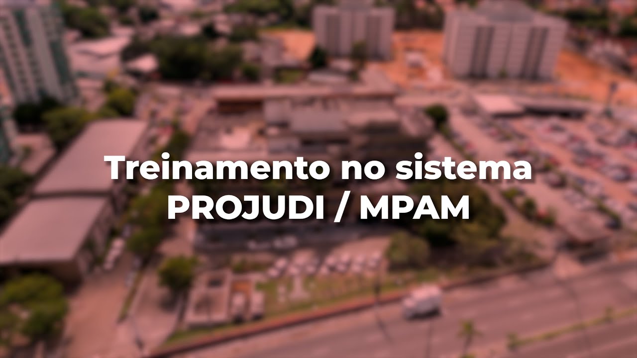 Treinamento: PROJUDI #MPAM