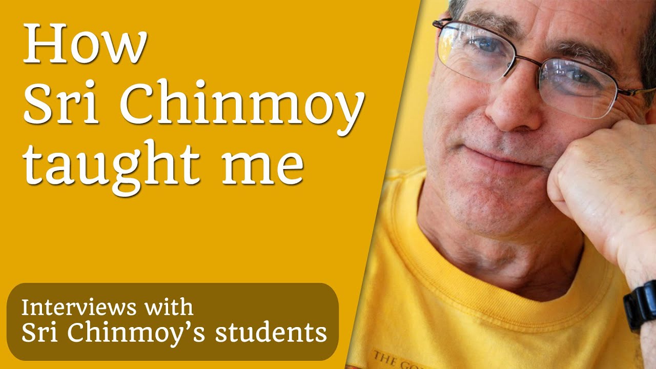 How did Sri Chinmoy teach you? - interviews with Sri Chinmoy's students