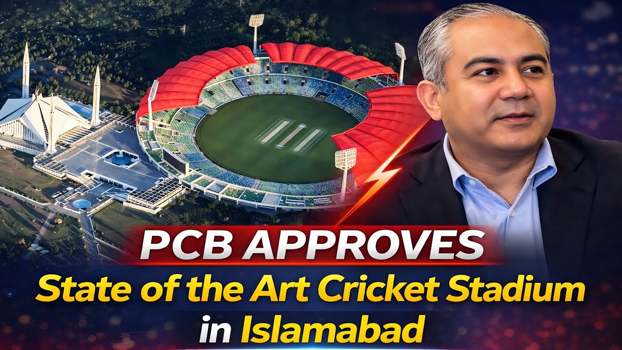 PCB Approves Islamabad Cricket Stadium | State‑of‑the‑Art Cricket Stadium Project in Islamabad 