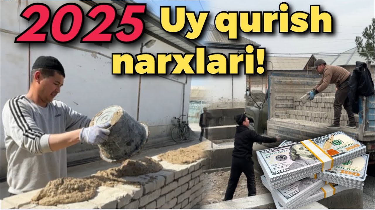 Uy qurish narxlari 2025: Gʻisht urish, ustalar xizmati va umumiy sarf-harajatlar.