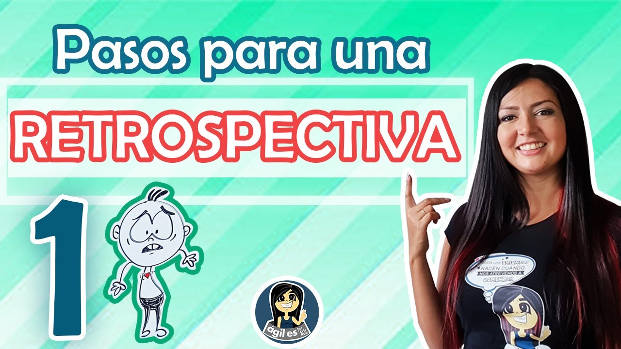 Paso a paso para una Retrospectiva - Para Scrum Masters
