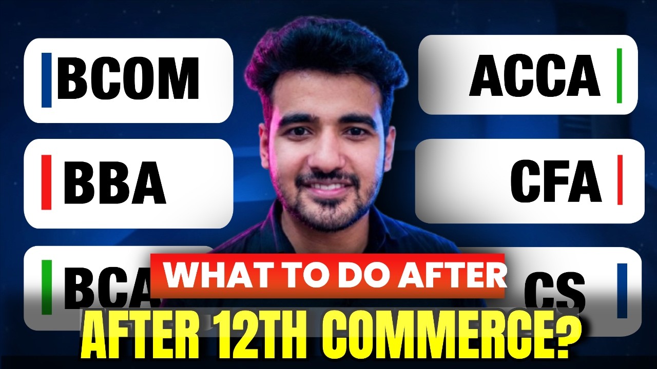 What To Do After 12th Commerce? Best Courses, Jobs & Career Opportunities for 12th Commerce Students