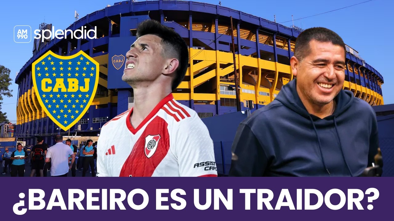 ¿BAREIRO traicionó a RIVER yéndose a BOCA? | PICANTE DEBATE en 990 Sport