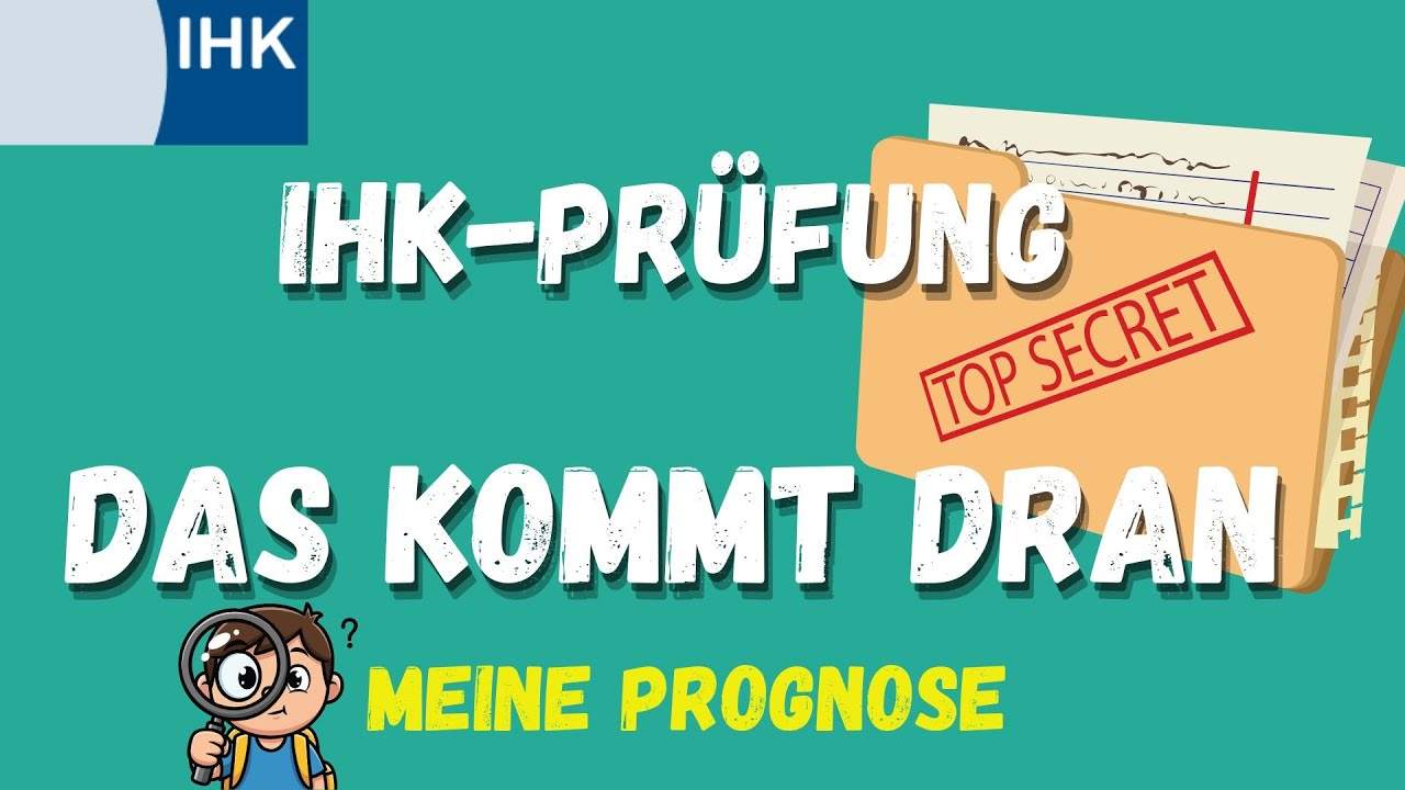 IHK Pr&uuml;fung Winter 2025 Prognose: Diese Themen solltest du JETZT lernen!