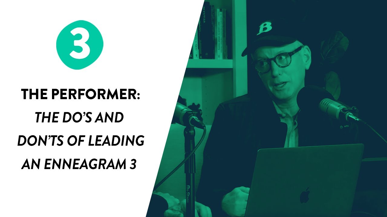 The Performer - Do’s and Don’ts of Leading an Enneagram 3