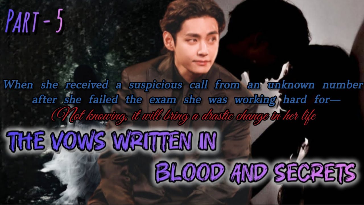 The Vows Written In Blood And Secrets ||Part - 5|| Taehyung ff|| #taehyungff #btsvff #btsff