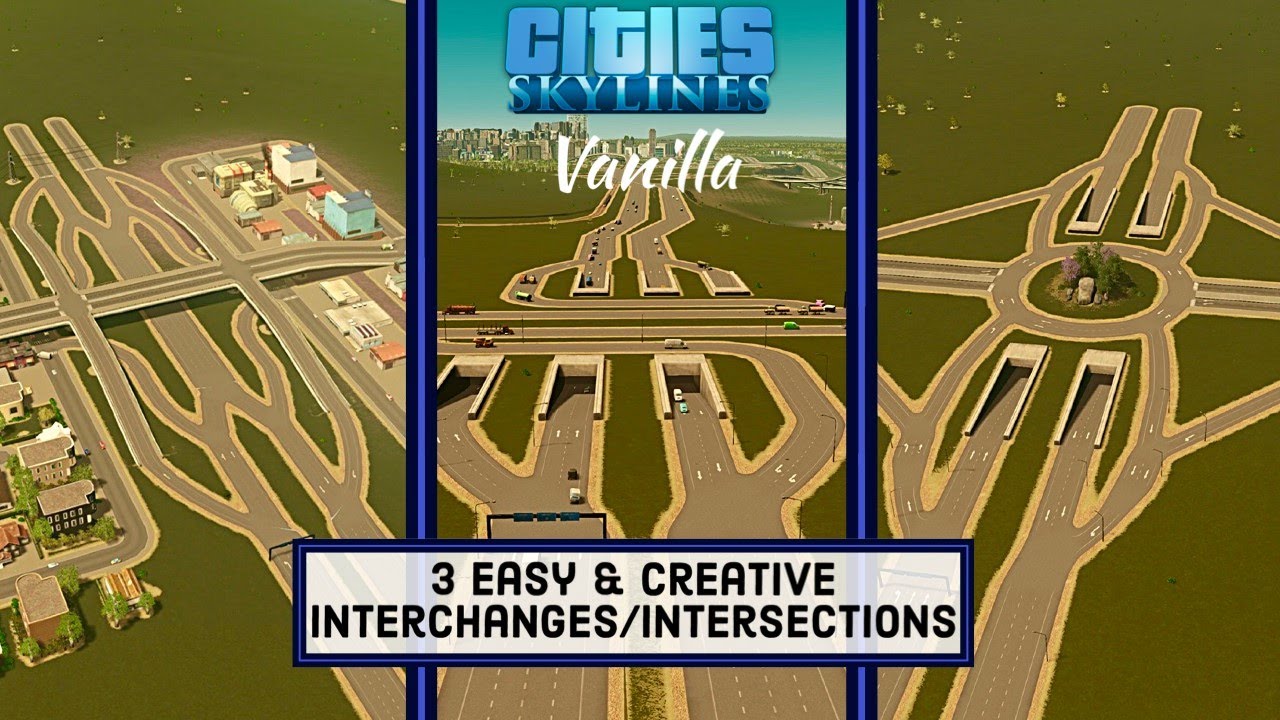 How To Build 3 Easy & Creative Interchanges / Intersections In Cities: Skylines