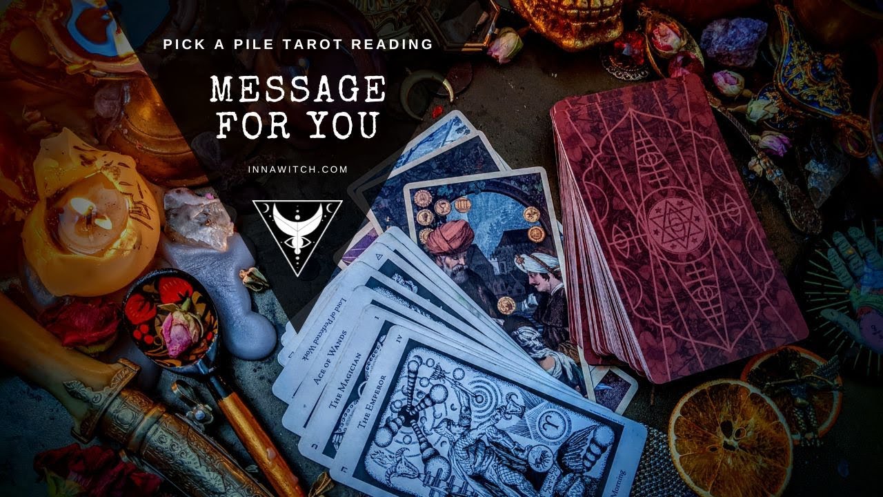 Message For You - Pick A Pile Tarot Reading