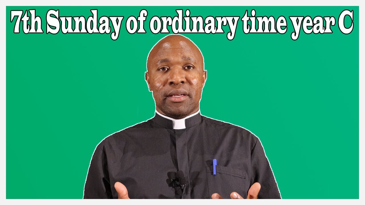 7th Sunday of ordinary time year C.Love your enemies in 3 ways. Homily for20 February 2022.