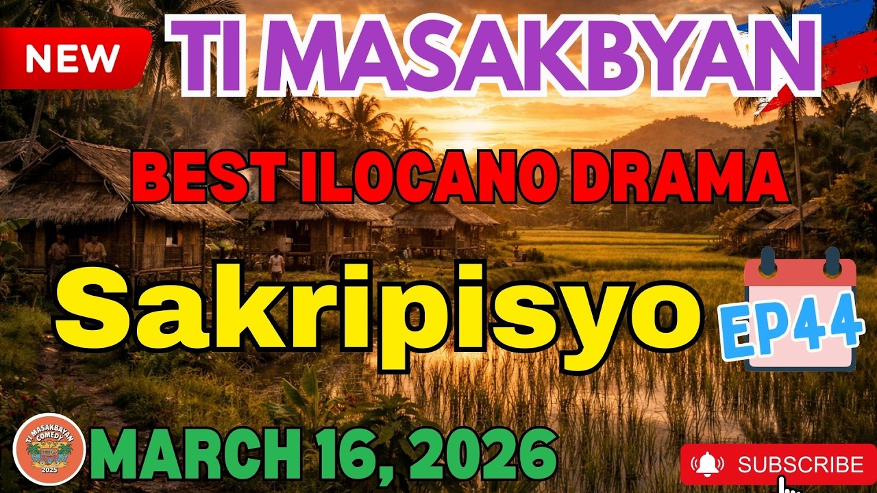 Sakripisyo - Ti Masakbayan Full Episode #44 | Best Ilocano Comedy Aral Dula Drama - March 16, 2026