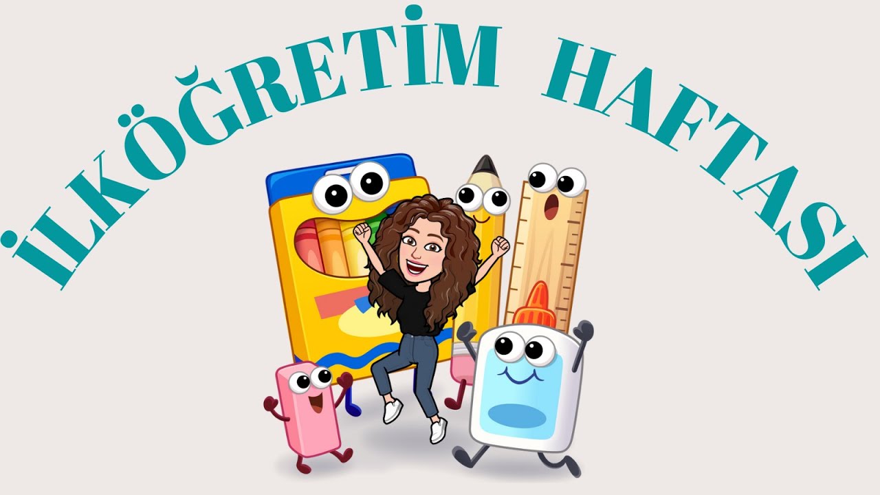 İlköğretim Haftası - Okula Başlıyorum!