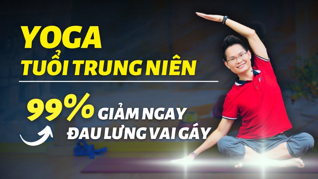 Yoga Hết Đau Vai G&aacute;y, Chống Tho&aacute;i H&oacute;a, Yoga Tuổi Trung Ni&ecirc;n | Kim Ba Yoga