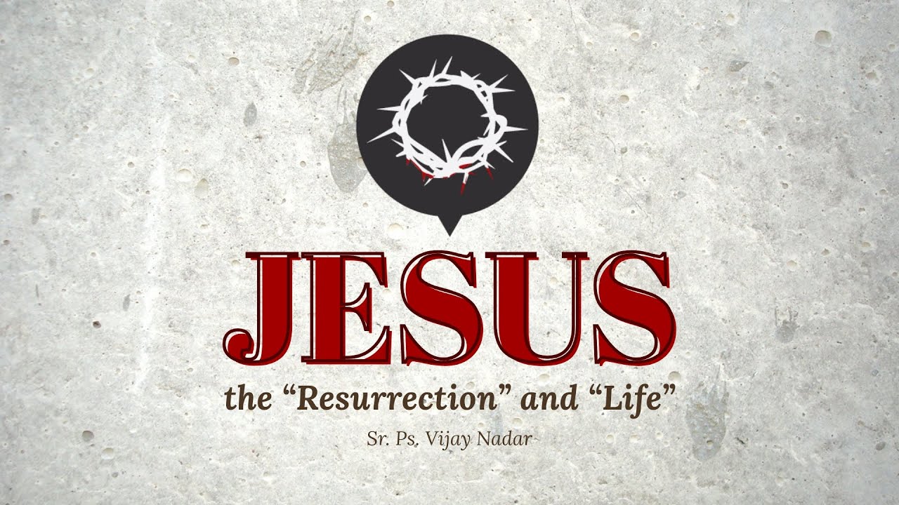 Jesus - The Resurrection and Life | Sr. Ps. Vijay Nadar | 20 December 2025, Sunday