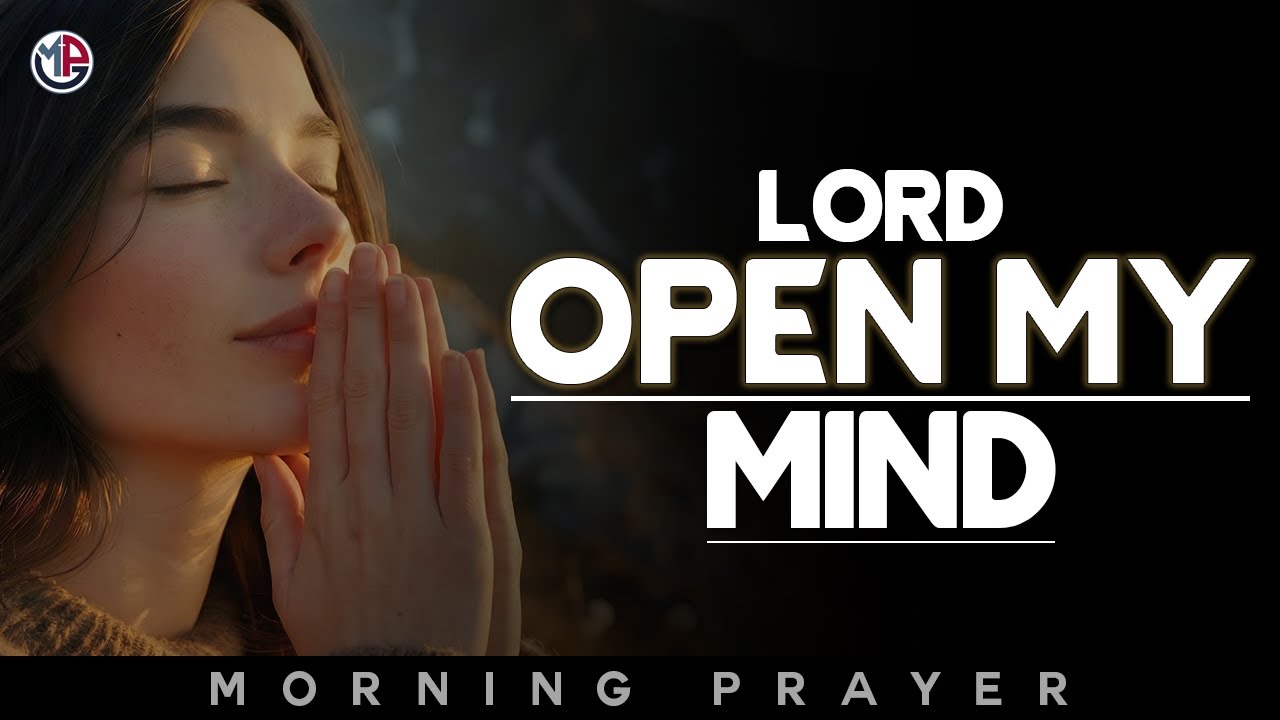 Lord, Open My Mind to Your Wisdom and Show Me the Way Today | Morning Prayer