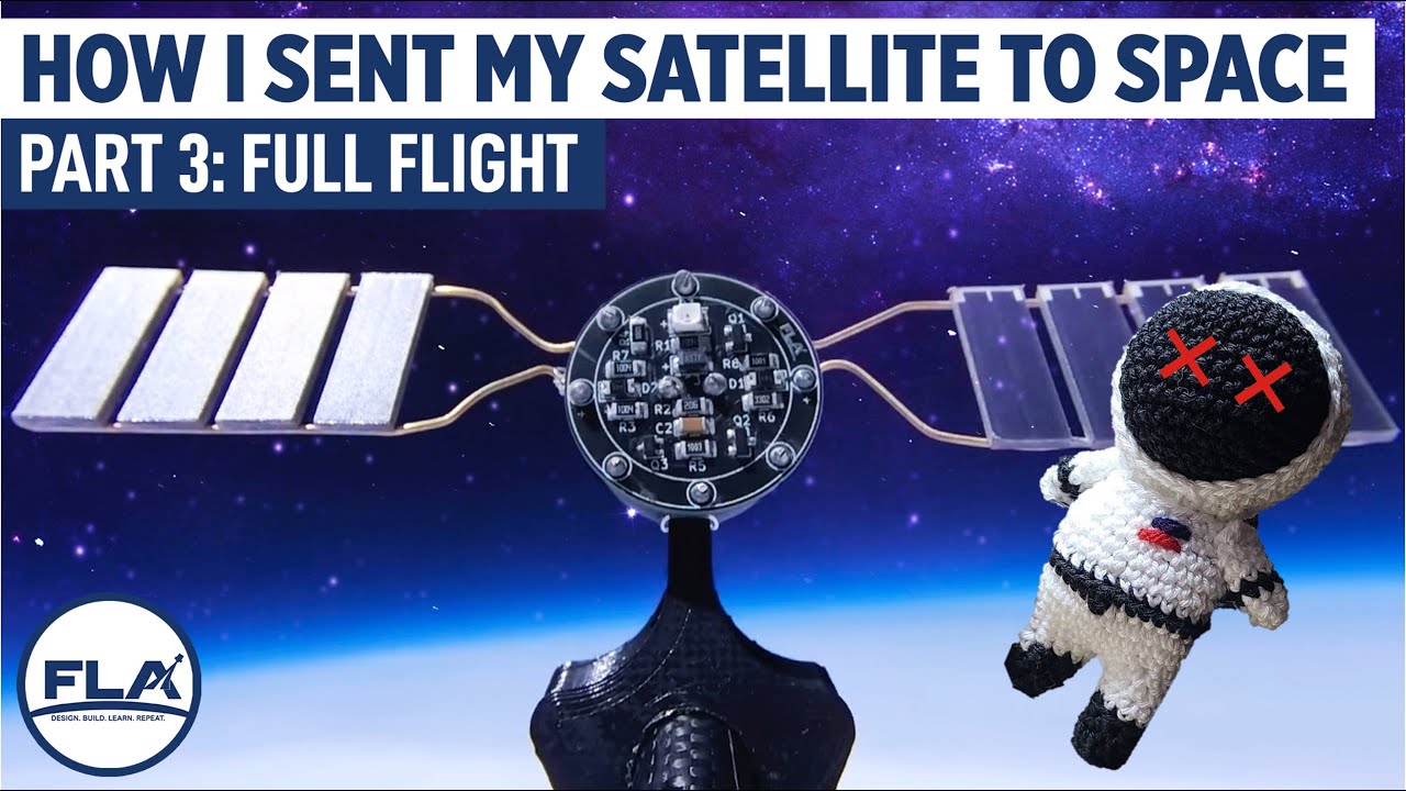 How I Sent My Satellite To SPACE - Part 3