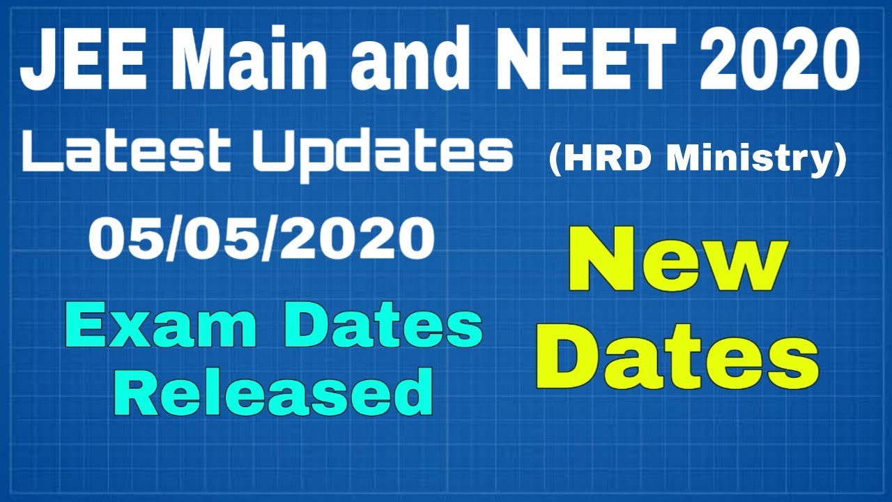 JEE Main and NEET 2020 | Latest Update | New Exam Dates | NEWS 5/5/2020 |
