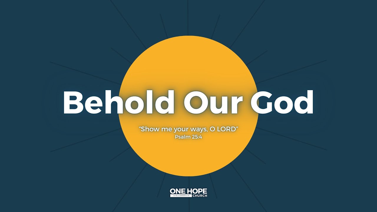 One Hope Sermon 01 Feb | Behold our God - Saviour (Sarah Strauss)