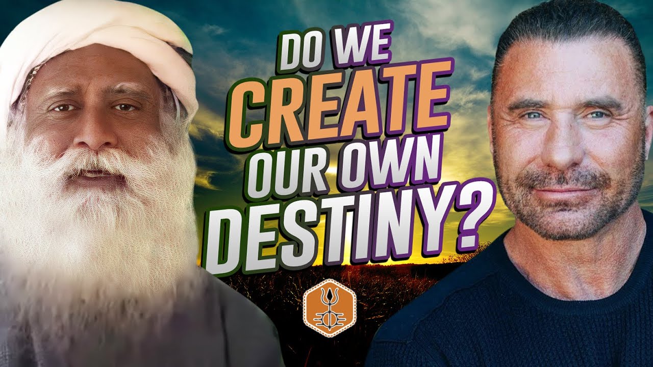 What Is Destiny  -  Do We Create Our Own Destiny ? | Ed Mylett Interviews Sadhguru
