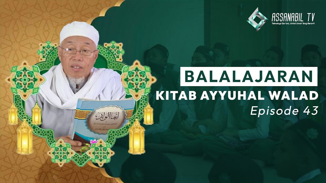 KITAB AYYUHAL WALAD - BALALAJARAN EPISODE 43
