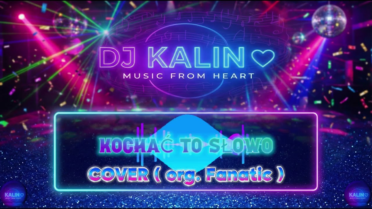DJ KALIN - Kochać to słowo (Fanatic Cover) | Music From Heart
