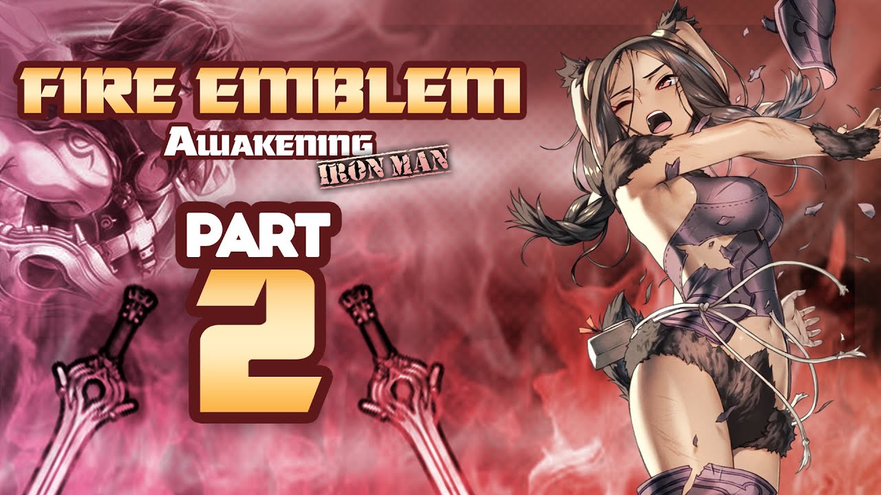 Part 2: Fire Emblem Awakening, Ironman Stream - 