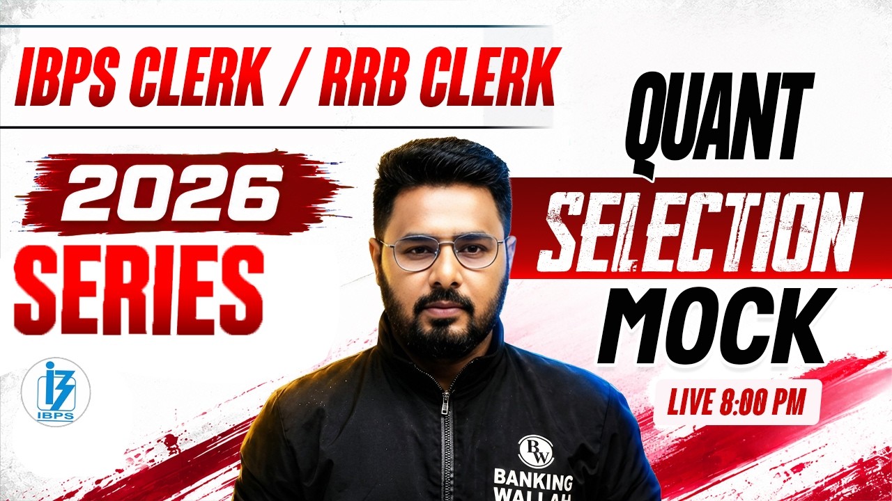 IBPS Clerk / RRB Clerk 2026 Quant | Selection Mock Test 🔥 | Most Expected Questions | by Sumit Sir
