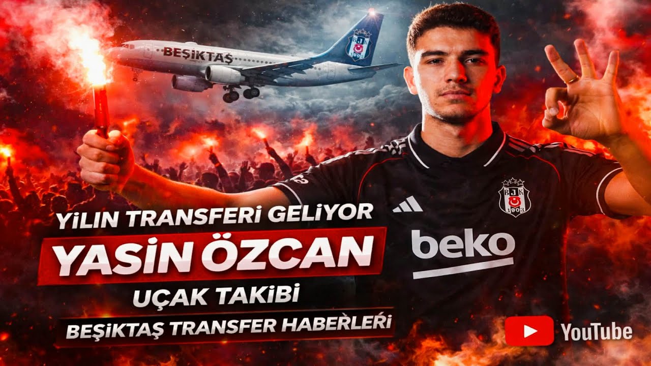 BEŞİKTAŞ TRANSFER HABERLERİ CANLI | YILIN TRANSFERİ GELİYOR! ✈️ YASİN ÖZCAN UÇAK TAKİBİ | 