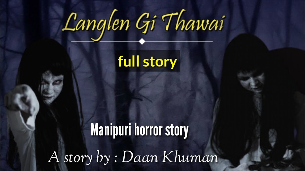 Langlen gi thawai || Full Story || A Sad Horror Story ||