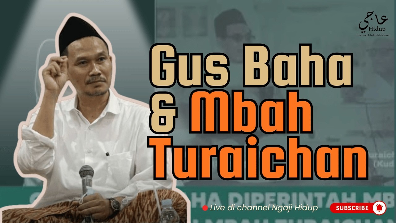 Gus Baha dan Mbah Turaichan - NgajiHidup123 #gusbaha