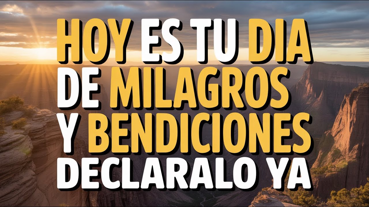 ¡Decláralo ahora! Oración poderosa de la mañana para milagros y avances hoy