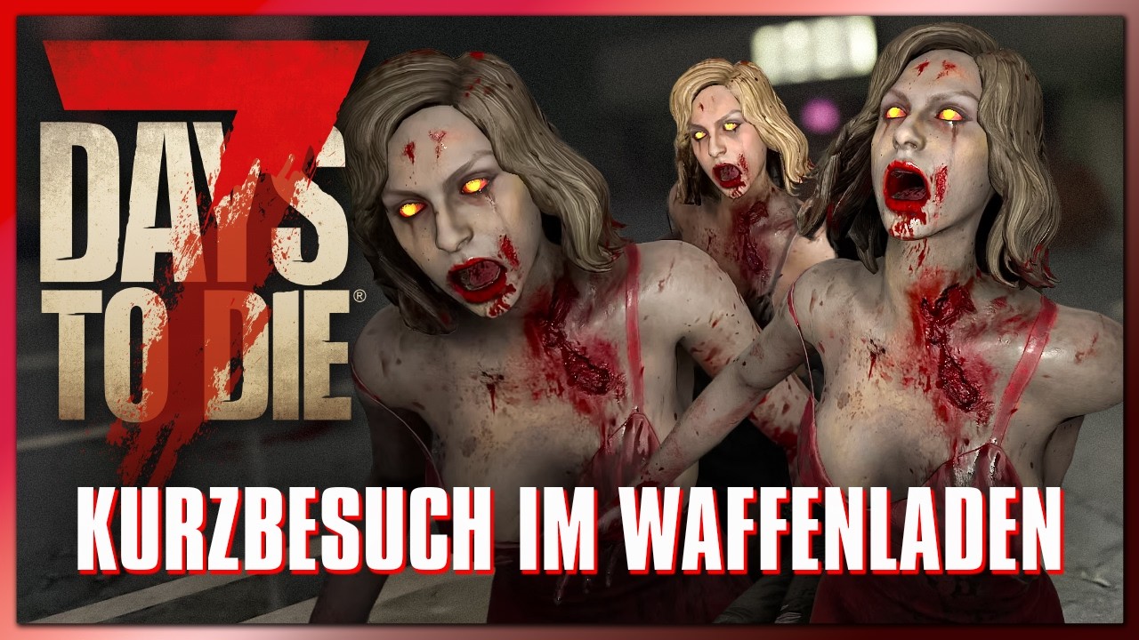 7 Days to Die 84 | Kurzbesuch im Waffenladen! | 7dtd 2.6 Gameplay Deutsch Staffel 1