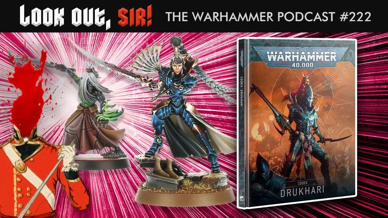 50 Shades of Pain Tokens - New Drukhari Codex Review - Ep.222, Look Out, Sir! Warhammer Podcast