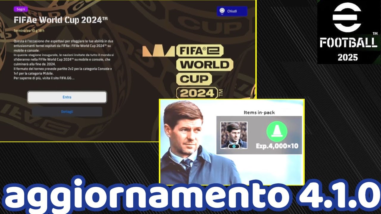 Efootball 2025 - AGGIORNAMENTO 4.1.0: NUOVO EVENTO FIFAe WORLD CUP, STEVEN GERRARD ALLENATORE E ...