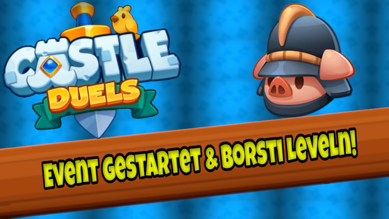 Castle Duels | Neue Woche mit neuem Event & Borsti Leveln 🚀