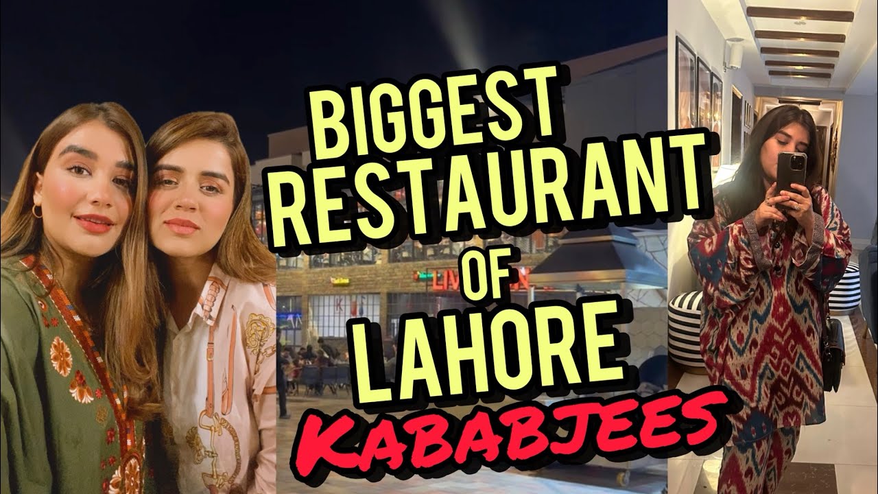 Kababjees Restaurant Review | BIGGEST RESTAURANT OF LAHORE