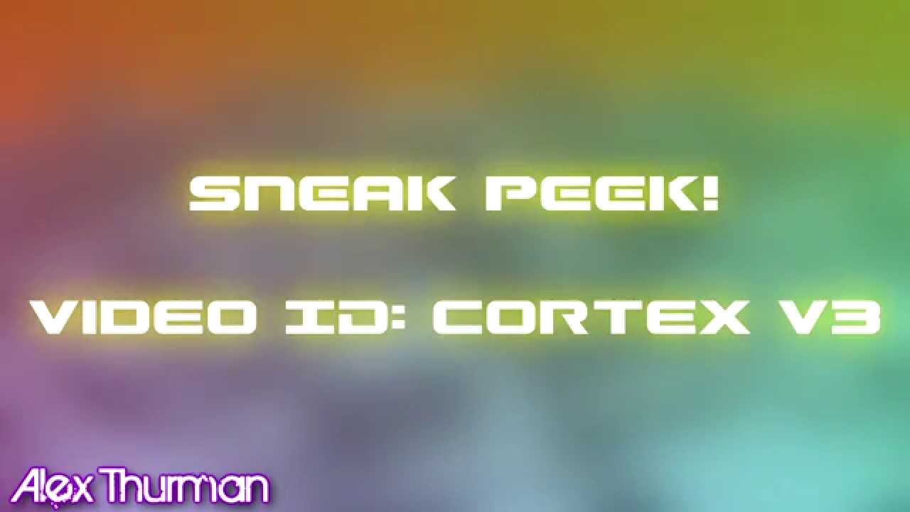 SNEAK PEEK! - Video ID: Cortex V3 ᴴᴰ