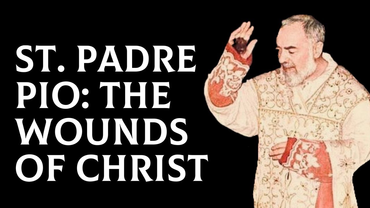 St. Padre Pio: The Wounds of Christ