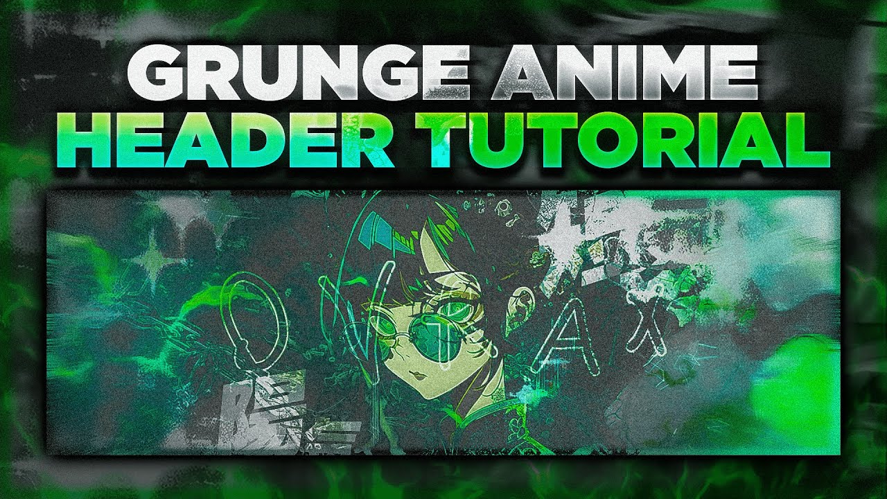 GRUNGE ANIME HEADER/BANNER - [PHOTOSHOP TUTORIAL 2024]