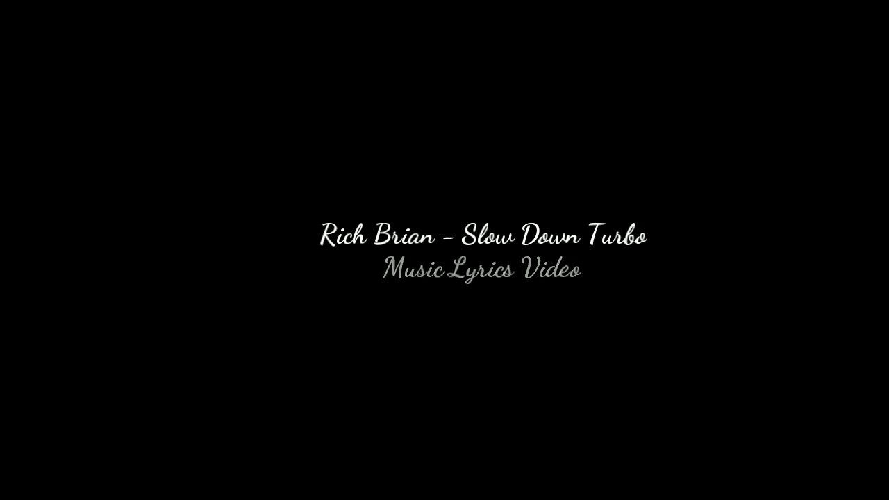 Rich Brian - Slow Down Turbo ( Music Lyrics Video )