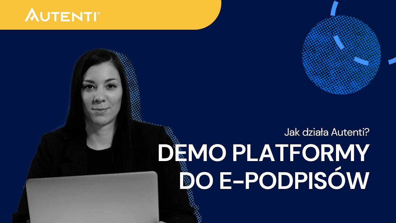 Jak działa Autenti? - Demo platformy do e-podpisów