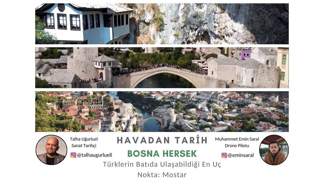 Türklerin Batıda Ulaşabildiği En Uç Nokta: Mostar - Havadan Tarih - Bosna Hersek