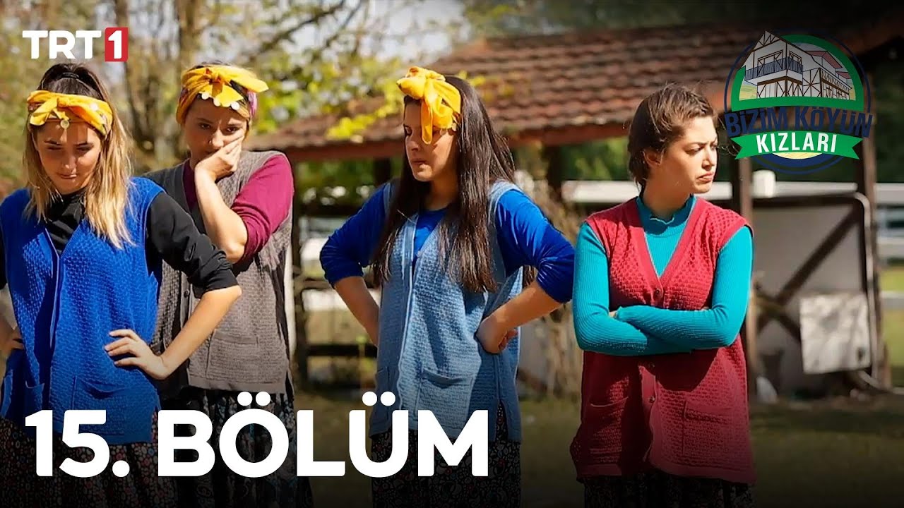 Bizim Köyün Kızları 15. Bölüm