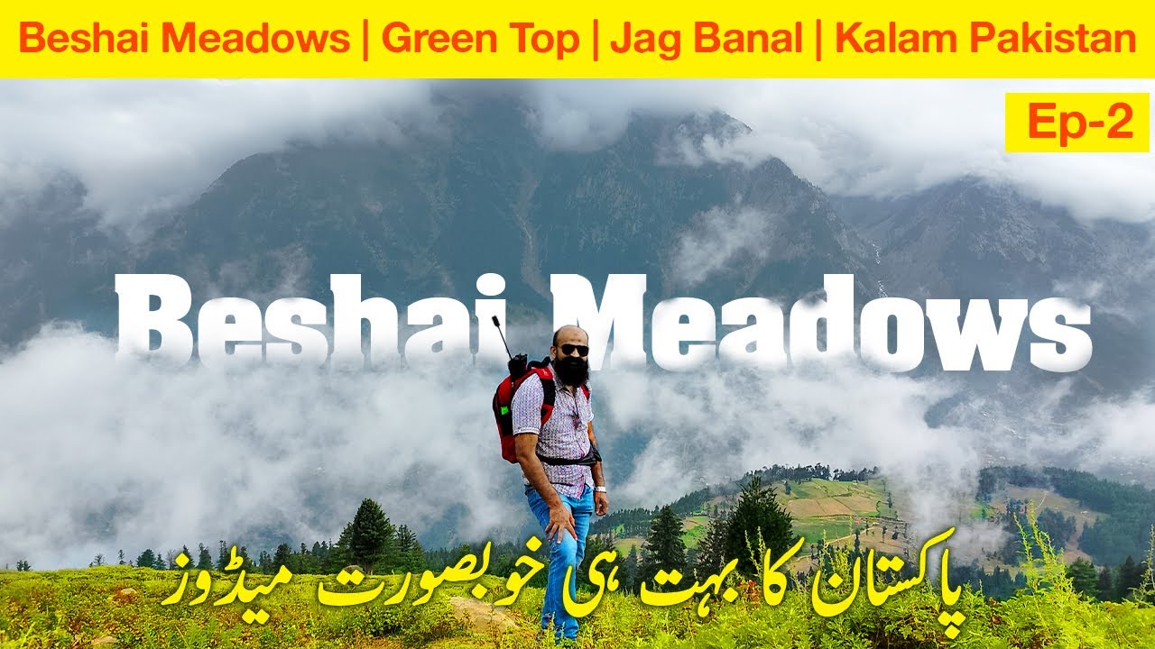 Beshai Meadows | Green Top | Boyun Valley | Jag Banal | Kalam | Ep 2