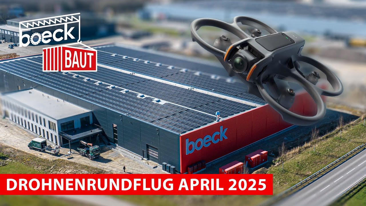boeck baut - Baustellenupdate - Rundflug April 2025