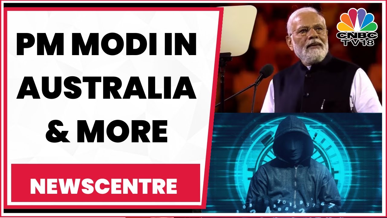 PM Narendra Modi In Australia, Cyber Crime In Haryana & More | Newscentre | CNBC TV18