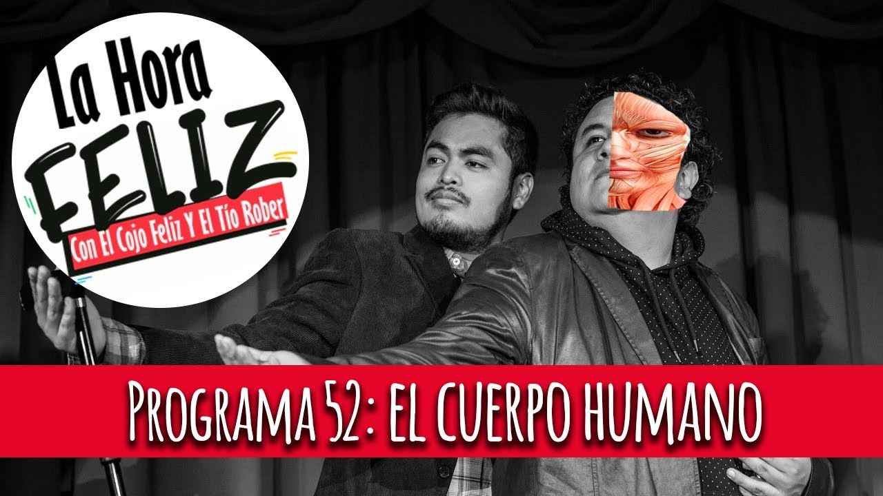 La Hora Feliz 52: El cuerpo Humano