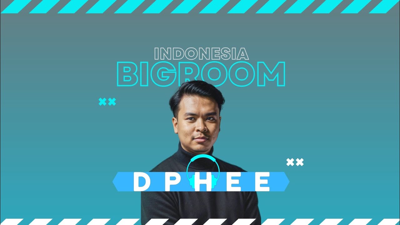 EDM MIXTAPE VOL.9 - INDONESIA BIGROOM SET by DPHEE