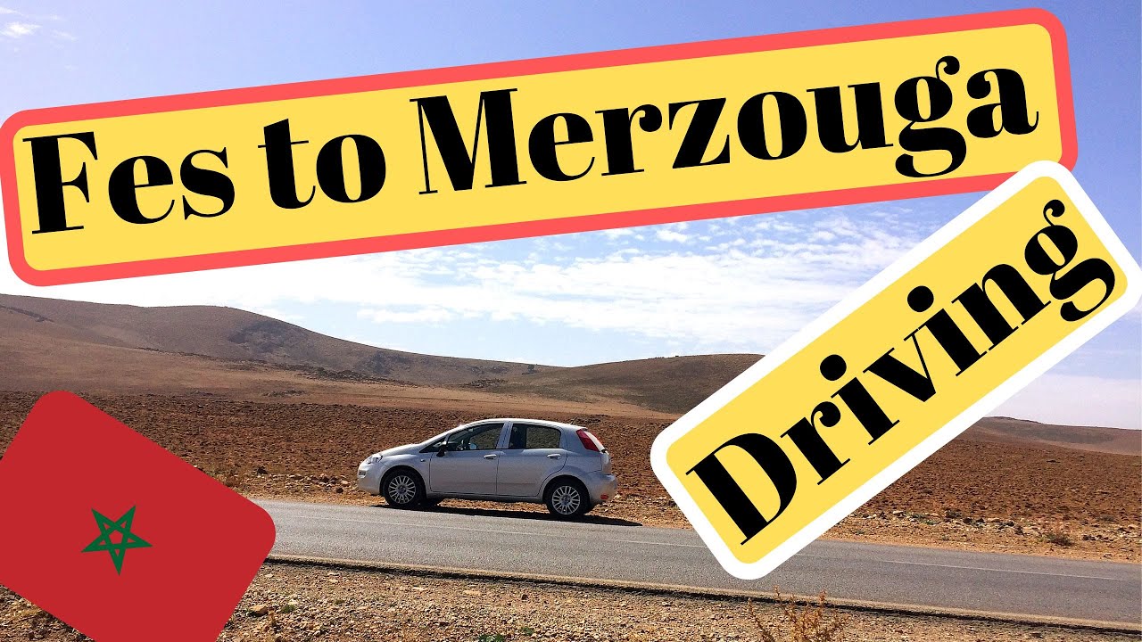 Driving From Fes to Merzouga In Morocco by Car