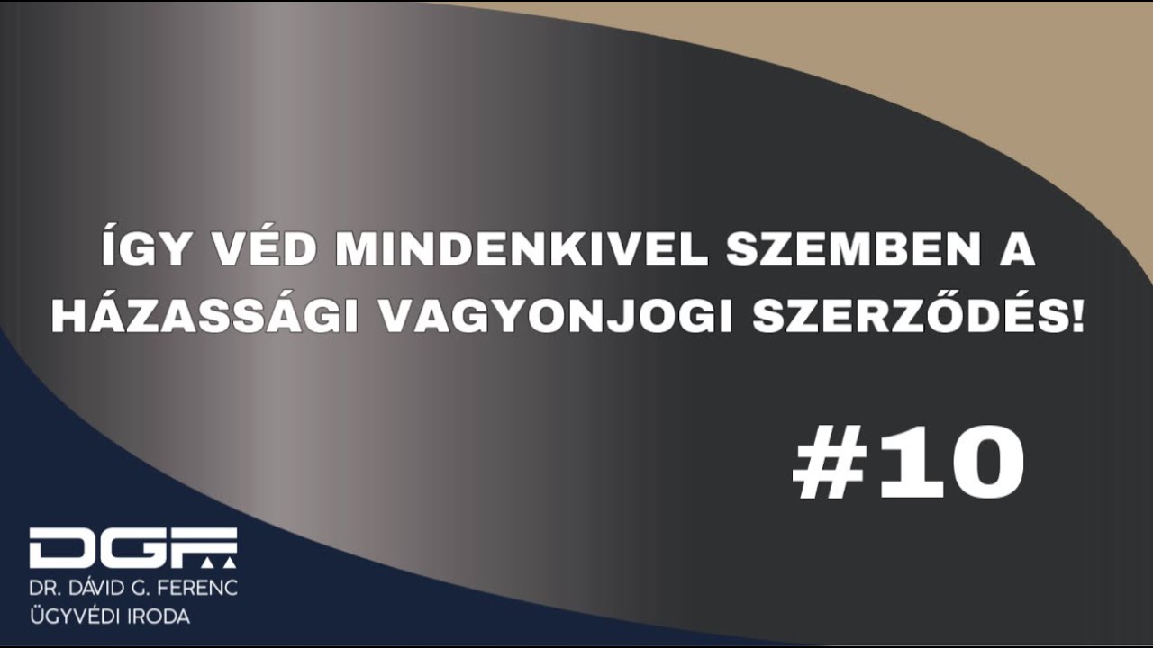 Így véd mindenkivel szemben a házassági vagyonjogi szerződés! | Házassági vagyonjog S02E10